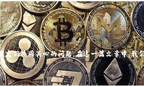 imToken钱包怎么用？这可能是许多想要进入加密货币世界、新手用户或者对数字资产存放有需求的朋友们共同关心的问题。在这一篇文章中，我们将详细探讨imToken钱包的使用方法，功能及其应用场景，帮助你轻松入门并安全管理你的数字资产。

imToken钱包使用指南：你真的会用吗？
